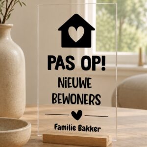 Plexiglas Housewarming - Pas op!