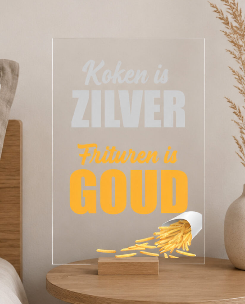 Plexiglas Bekende quotes - Frituren is goud